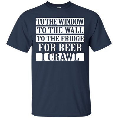 To the window to the wall to fridge for beer shirt, tank, hoodie