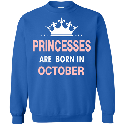 Princesses Are Born in October Shirt, Hoodie, Tank