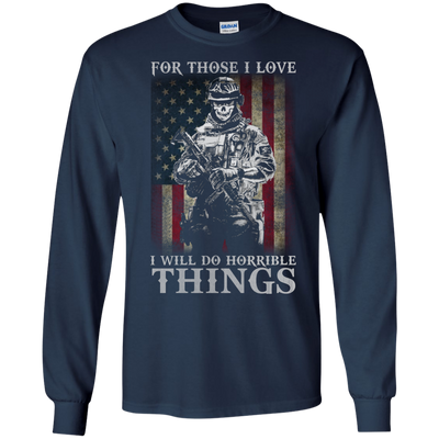 For those I love I will do horrible things shirt, tank, hoodie