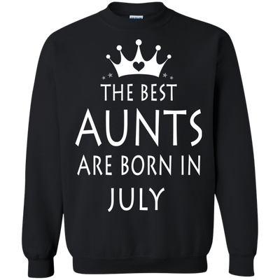 The best Aunts are born in July shirt, tank, sweater