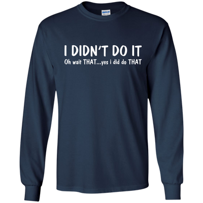 Funny t-shirt: I Didn't Do It shirt, sweater, tank