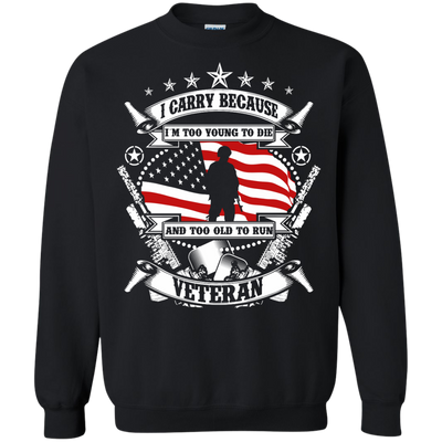 I Carry Because I'm Too Young To Die Shirt, Hoodie, Tank