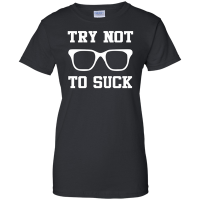 Try Not To Suck Shirt, Hoodie, Tank