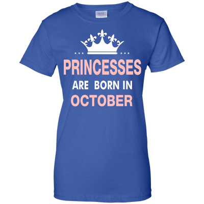 Princesses Are Born in October Shirt, Hoodie, Tank