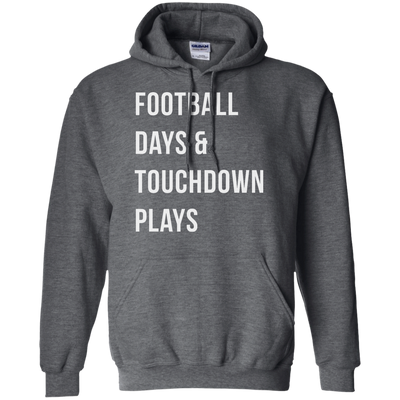 Football days and touchdown plays t-shirt, tank, hoodie