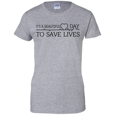 It's a Beautiful Day To Save Lives Shirt, Hoodie, Tank