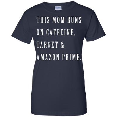 This Mom Runs on Caffeine Target and Amazon Prime shirt, tank, racerback