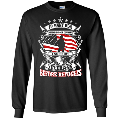 To Many Died Defending Our Country I Support Veterans shirt