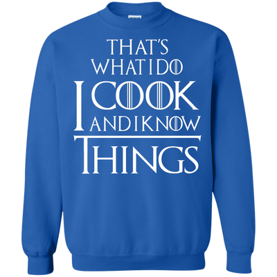 That's What I Do I Cook And I Know Things Shirt, Hoodie, Tank