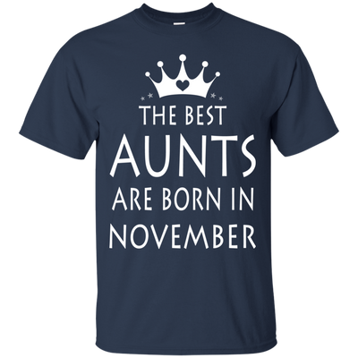 The best Aunts are born in November shirt, tank, sweater