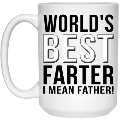 World's Best FARTER, I Mean Father Mugs