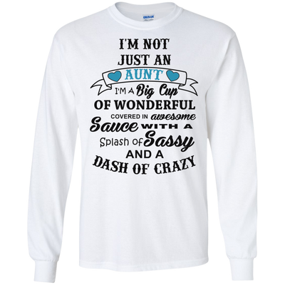 I'm not just an aunt I'm a big cup of wonderful shirt, hoodie