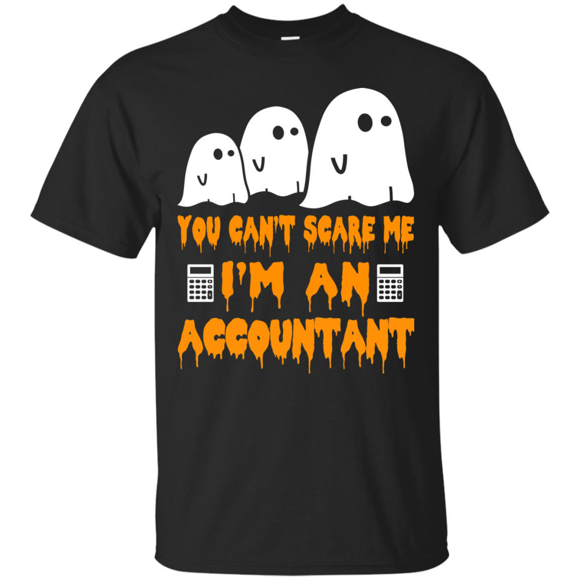 You can’t scare me I'm an Accountant shirt, hoodie, tank