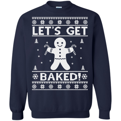 Let's Get Baked Christmas Sweatshirt, Tee, Hoodie