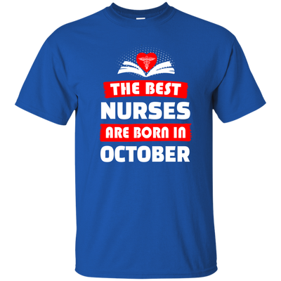 The best Nurses are born in October shirt, hoodie, tank
