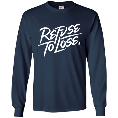 Refuse to Lose shirt, long sleeve, hoodie