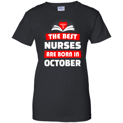 The best Nurses are born in October shirt, hoodie, tank
