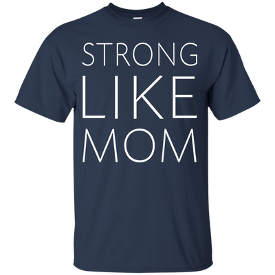 Strong Like Mom Shirt, Hoodie, Tank