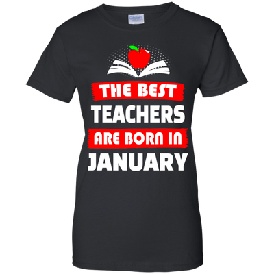 The best teachers are born in January shirt, tank, hoodie