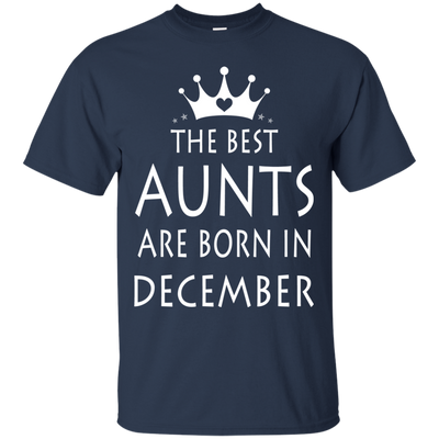 The best Aunts are born in December shirt, sweater, tank top