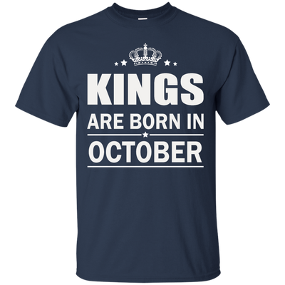 Kings are born in October Shirt, Hoodie, Tank