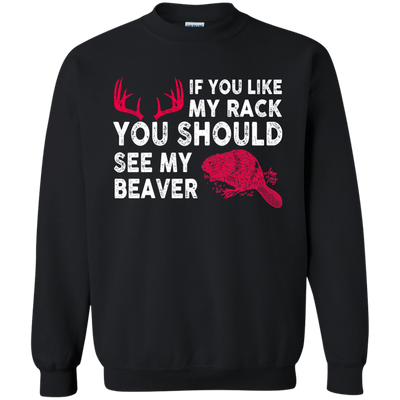 If You Like My Rack You Should See My Beaver Shirt, Hoodie, Tank