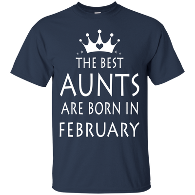 The best Aunts are born in February shirt, tank, sweater