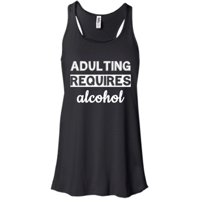 Adulting requires alcohol funny shirt, tank top, hoodie