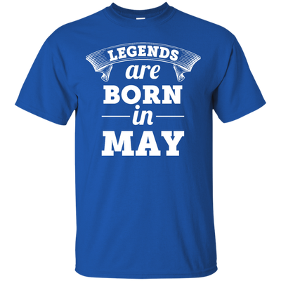 Legends are born in May Shirt, Hoodie, Tank