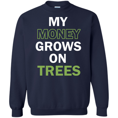 My money grows on trees shirt, tank, hoodie