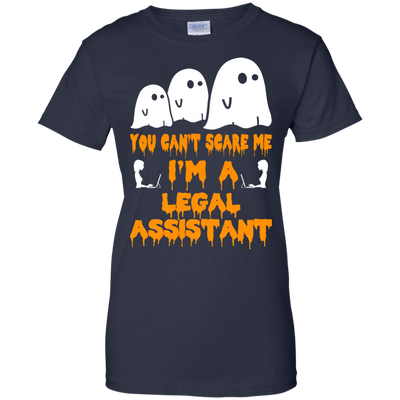 You can’t scare me I'm a Legal Assistant shirt, hoodie, tank