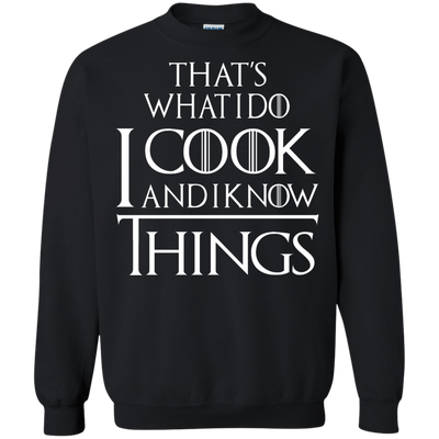 That's What I Do I Cook And I Know Things Shirt, Hoodie, Tank