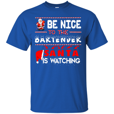 Be Nice to the Bartender Santa is Watching Shirt, Hoodie, Tank - ifrogtees