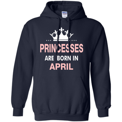 Princesses Are Born in April Shirt, Hoodie, Tank