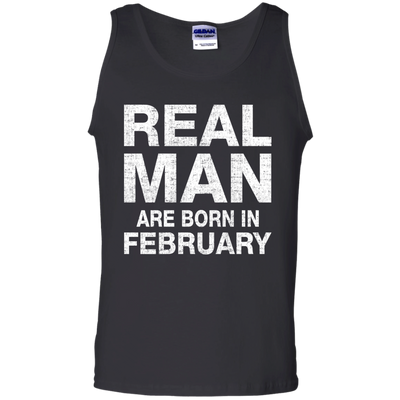 Real Man Are Born in February Shirt, Hoodie, Tank