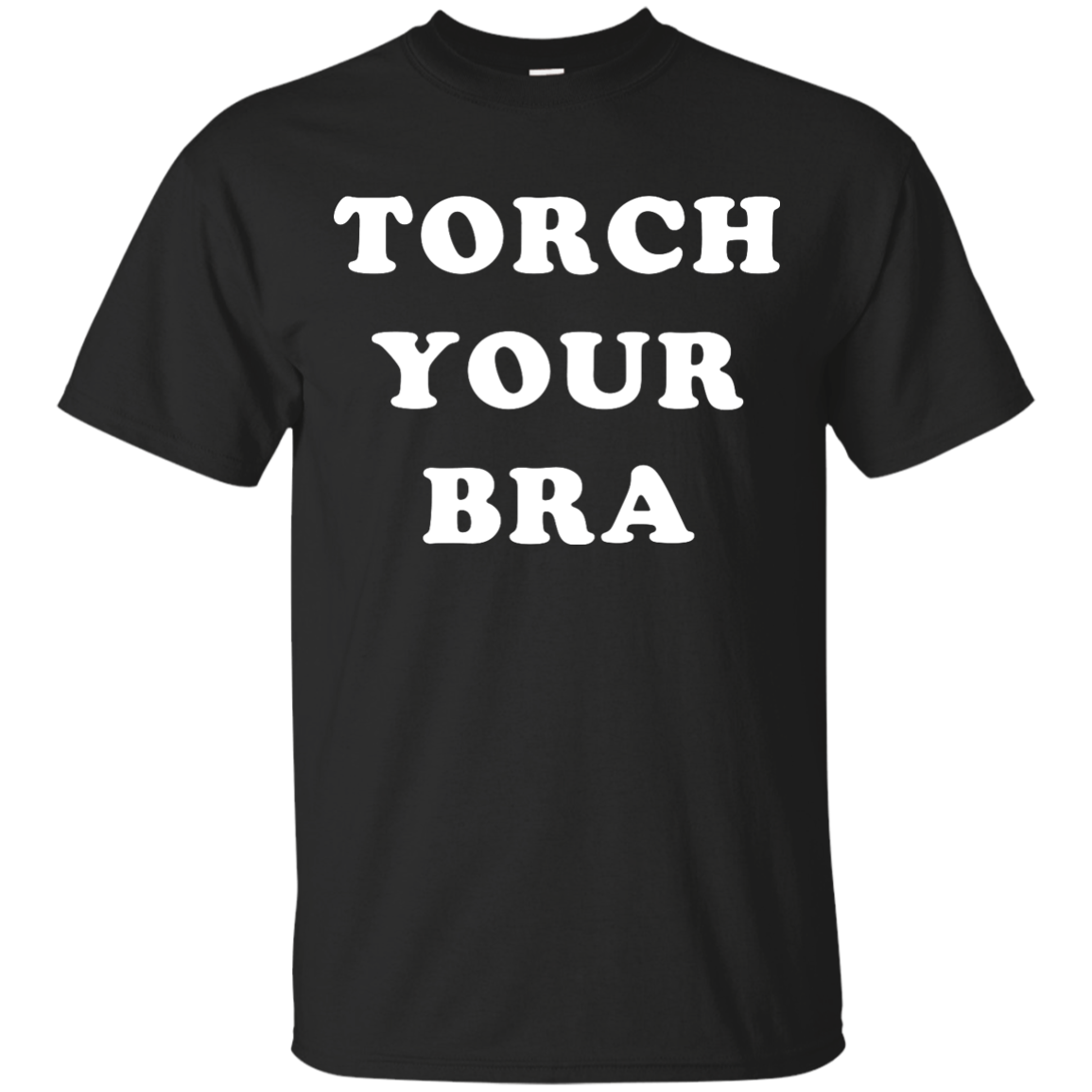 Torch Your Bra shirt, sweater, tank