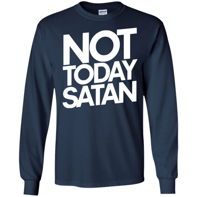 Not Today Satan Shirt, Sweater, Tank