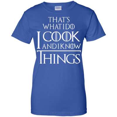 That's What I Do I Cook And I Know Things Shirt, Hoodie, Tank