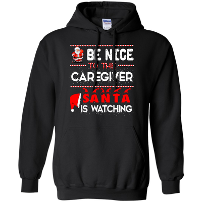 Be Nice To The Caregiver Santa Is Watching Shirt - ifrogtees