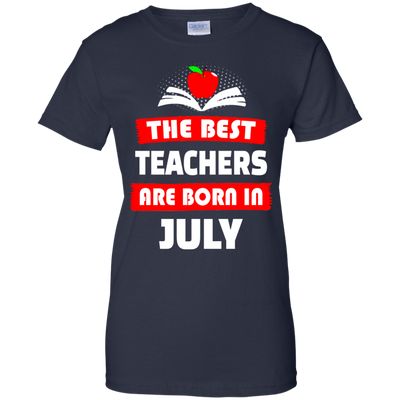 The best teachers are born in July shirt, tank, hoodie