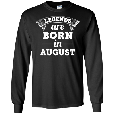 Legends are born in August Shirt, Hoodie, Tank