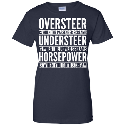 Oversteer Is When The Passenger Screams shirt, sweater, tank