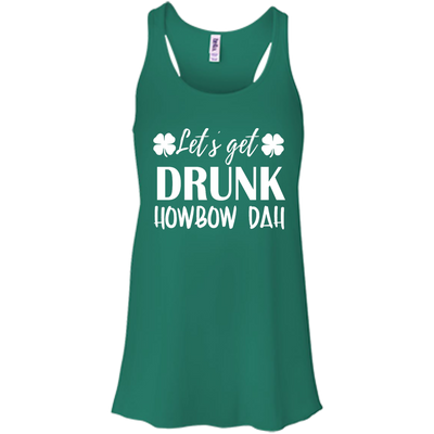 Let's Get Drunk Howbow Dah shirt
