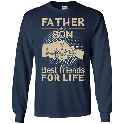 Father and Son best friends for life shirt, sweater, hoodie