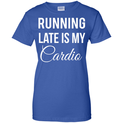 Running late is my Cardio shirt, tank top
