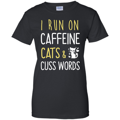 I Run On Caffeine Cats & Cuss Words Tee/Hoodie/Tank