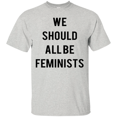 We should all be feminists shirt