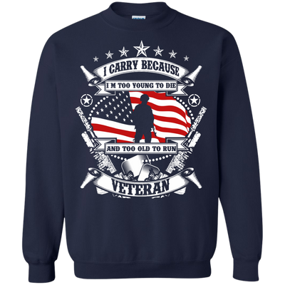 I Carry Because I'm Too Young To Die Shirt, Hoodie, Tank