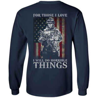 Veteran For Those I love I Will Do Horrible Things Shirt, Hoodie