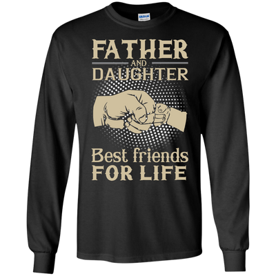 Father and Daughter best friend for life shirt, sweater, hoodie